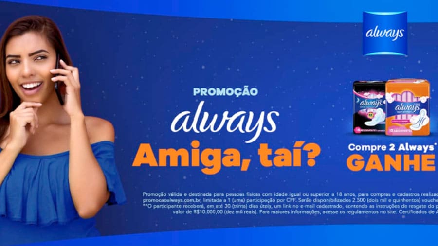 Promoção Always Amiga, taí?