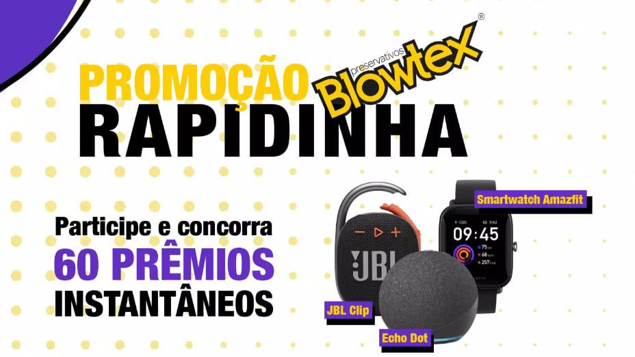 Promoção Rapidinha Blowtex: 60 prêmios incriveis