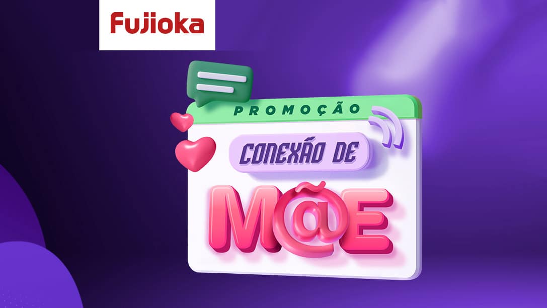 Promoção Dia das Mães Fujioka 2022