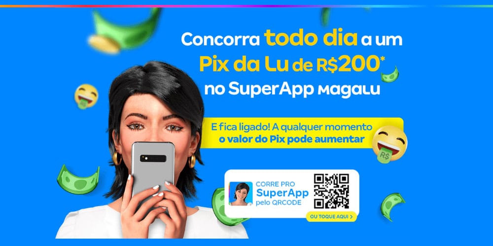 Promoção Magalu Pix da Lu - Sorteio de R$ 200 todo dia