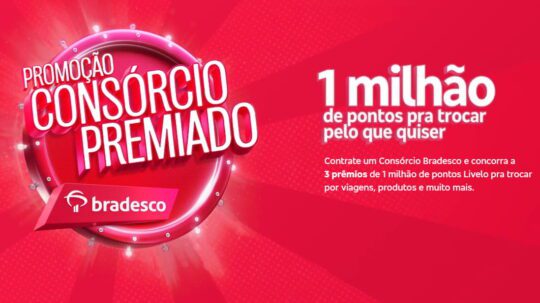 Promoção Bradesco Consórcio Premiado - 1 milhão de pontos Livelo