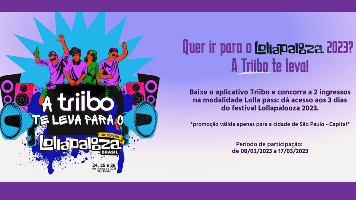 Promoção Triibo te leva para o Lolla Palooza 2023