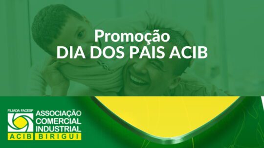 Promoção DIA DOS PAIS ACIB