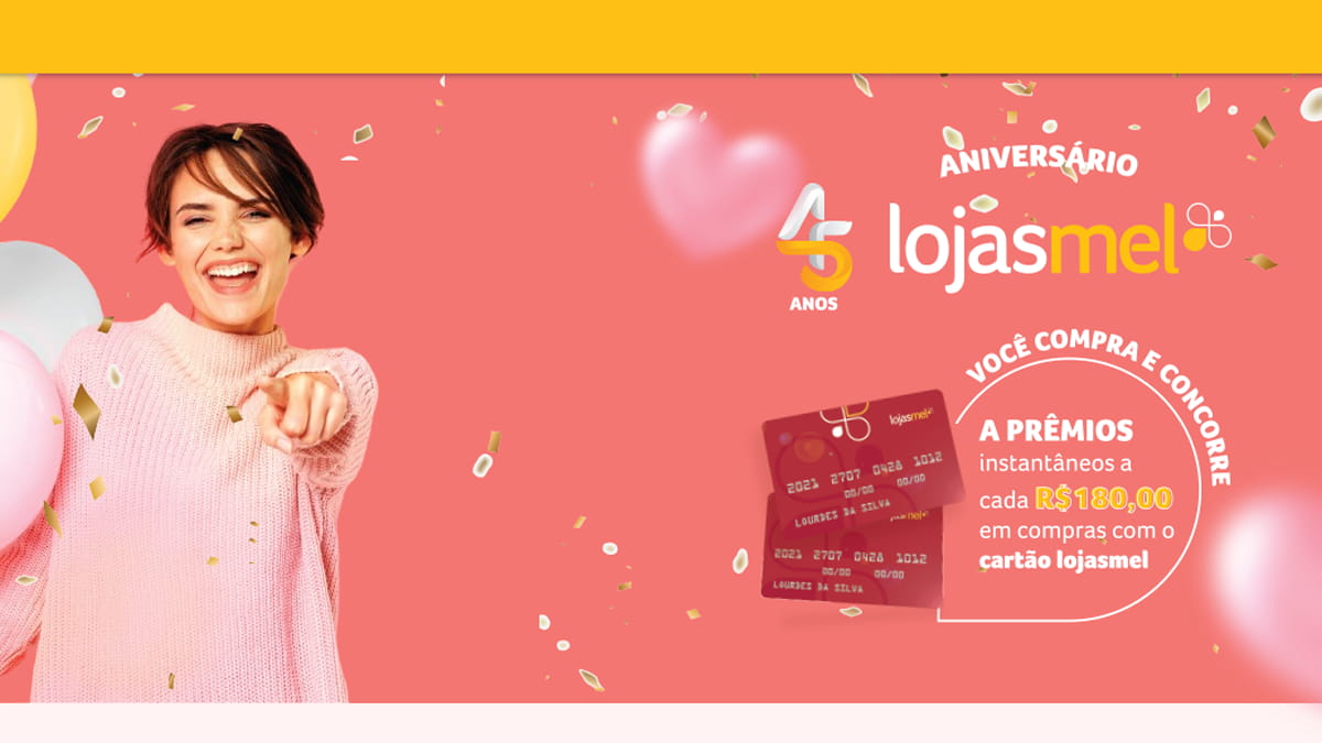Promoção Aniversário Lojas Mel 45 Anos: Raspe e Ganhe Brindes Incríveis!