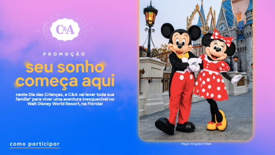 Promoção C&A 2023 Seu Sonho Começa Aqui: Ganhe uma viagem para Walt Disney World