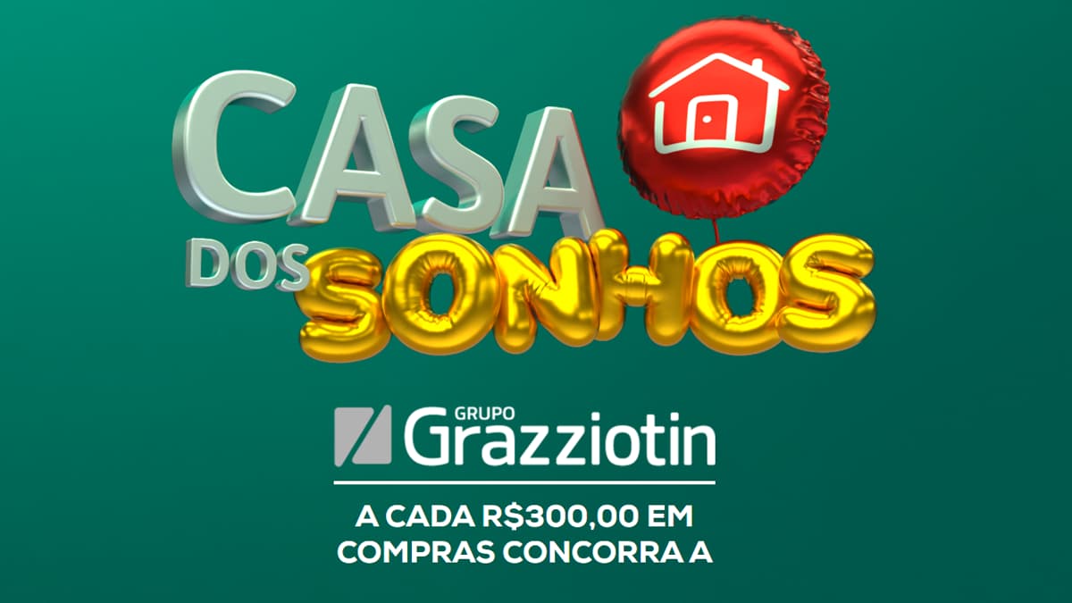 Promoção Casa dos Sonhos Grupo Grazziotin