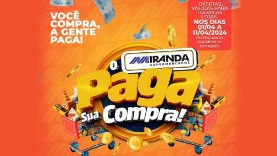 Promoção Miranda Supermercados 2024 Paga Sua Compra