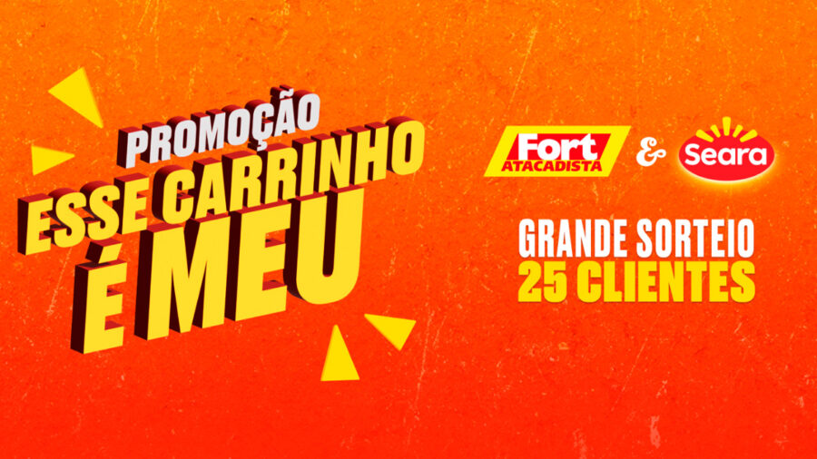 Promoção Fort Atacadista e Seara: Esse Carrinho É Meu