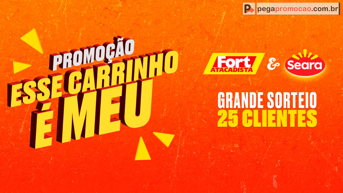 Promoção Fort Atacadista e Seara: Esse Carrinho É Meu