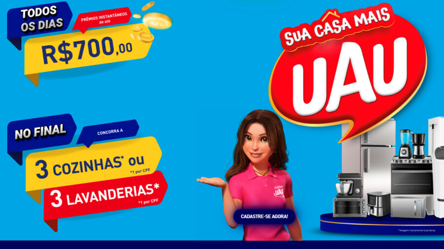 Promoção Sua Casa Mais UAU: Prêmios Em Dinheiro