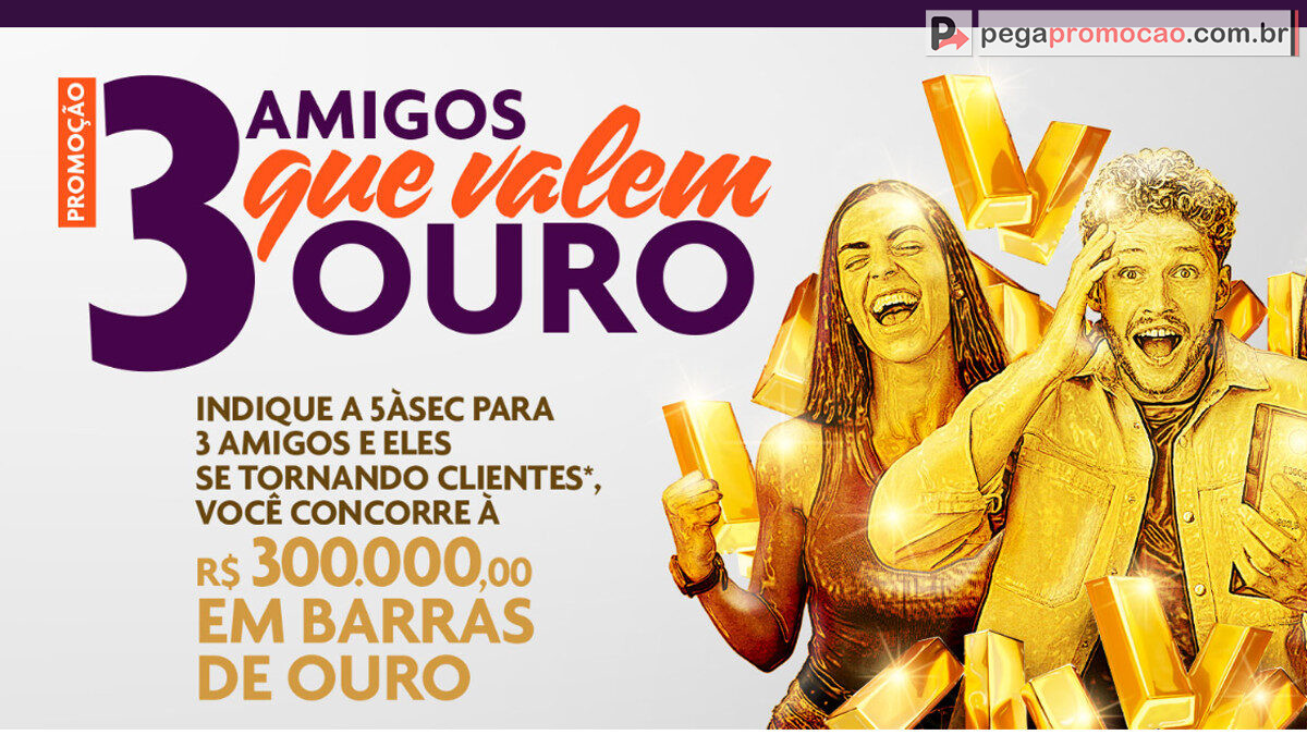 Promoção Amigos Que Valem Ouro - 5ASEC 2025: Concorra a R$ 300 Mil em Barras de Ouro!