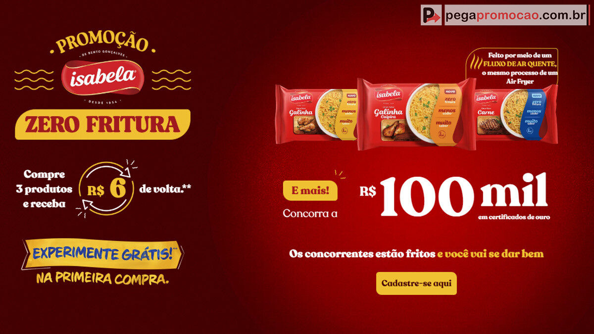 Promoção Zero Fritura Isabela 2025: Ganhe R$ 6,00 e Concorra!