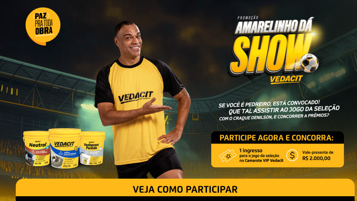 Promoção Vedacit 2025: Amarelinho Dá Show