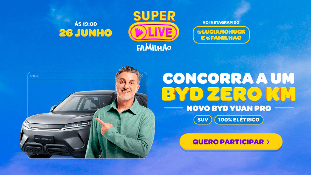 Promoção Familhão Superlive: Concorra a um BYD 0 km!