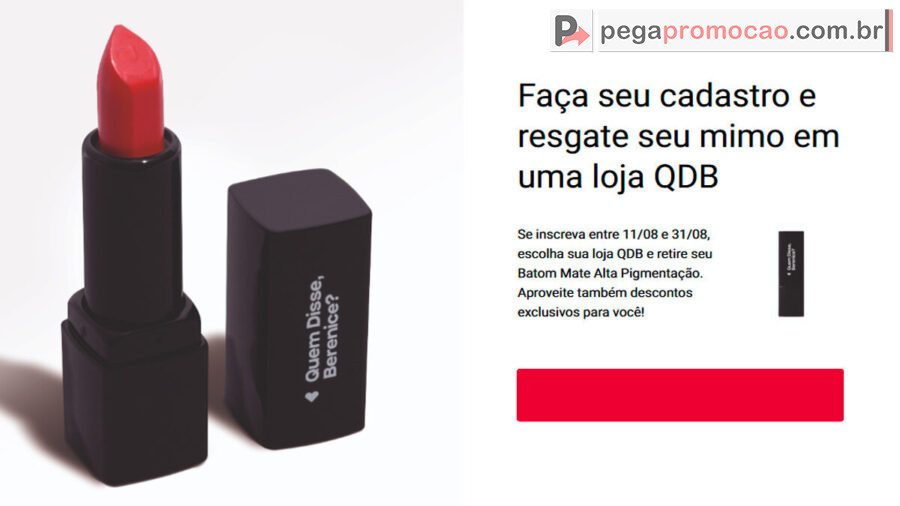 Banner da Brinde Grátis Quem Disse, Berenice: Batom Mate