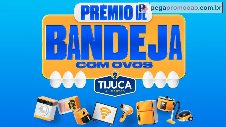 Banner da Promoção Tijuca Ovos 2025 Prêmio de Bandeja: Concorra a Eletrodomésticos
