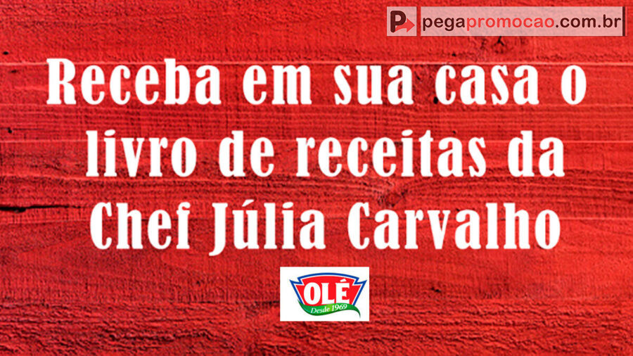 Banner da Promoção Olé 2025: Ganhe Grátis um Livro de Receitas da Chef Júlia Carvalho