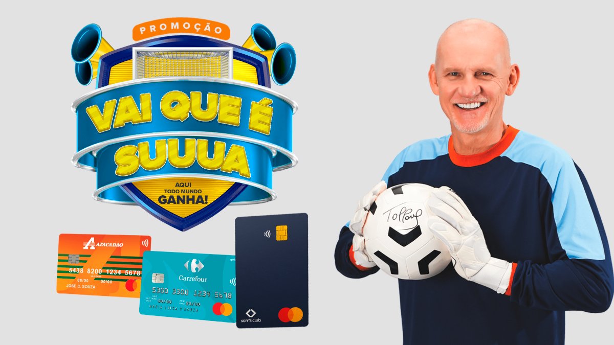 Banner da Vai Que É Suuua Atacadão, Carrefour e Sams Club