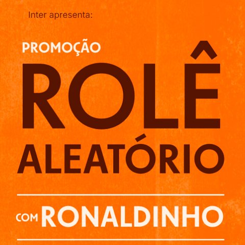 Banner quadrado da Banco Inter Rolê Aleatório com Ronaldinho