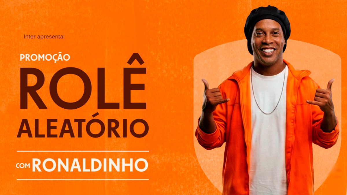 Banner da Banco Inter Rolê Aleatório com Ronaldinho