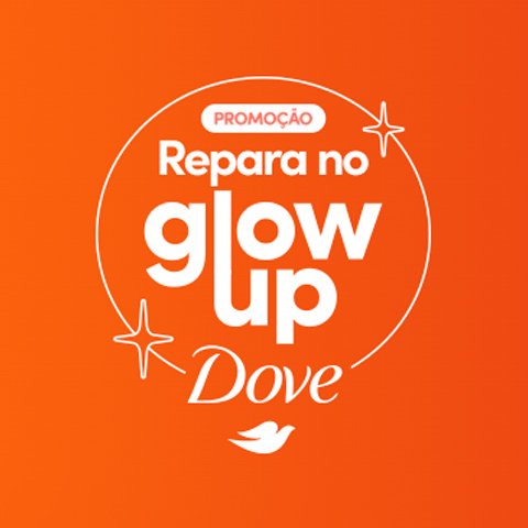 Prêmios e Sorteios em Destaque da Promoção Dove Repara no Glow Up