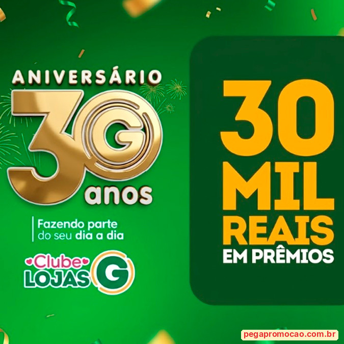Prêmios e Sorteios em Destaque da Promoção Lojas G Aniversário 30 Anos