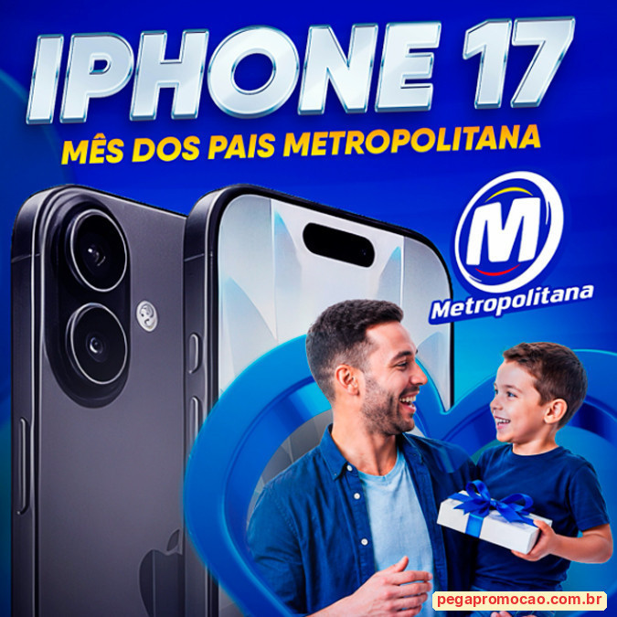 Prêmios e Sorteios em Destaque da Promoção Metropolitana Fm iPhone 17 no Mês dos Pais