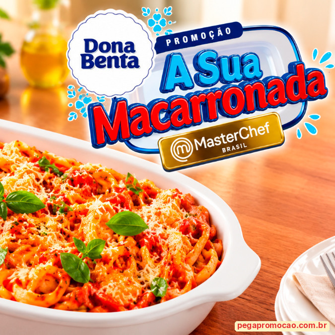 Prêmios e Sorteios em Destaque da Promoção Dona Benta A Sua Macarronada Masterchef