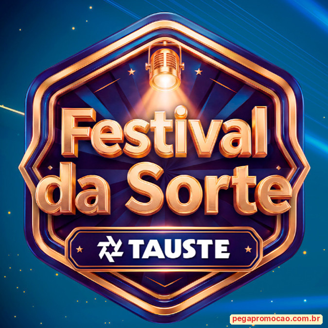 Prêmios e Sorteios em Destaque da Promoção Festival da Sorte Tauste