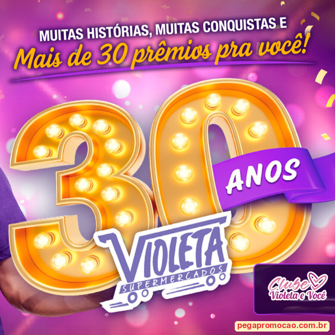 Prêmios e Sorteios em Destaque da Promoção Supermercado Violeta 30 Anos de História