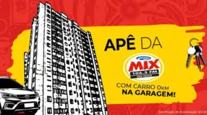 Promoção Apê da Mix FM: Concorra a um apartamento e a um carro zero